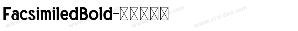 FacsimiledBold字体转换