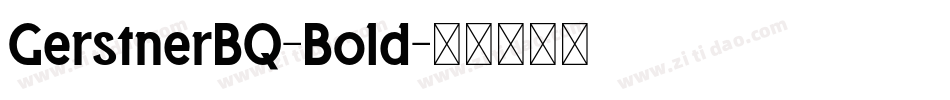 GerstnerBQ-Bold字体转换