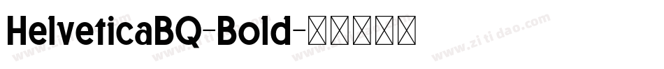 HelveticaBQ-Bold字体转换