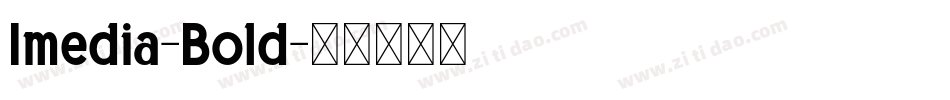 Imedia-Bold字体转换
