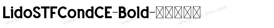 LidoSTFCondCE-Bold字体转换