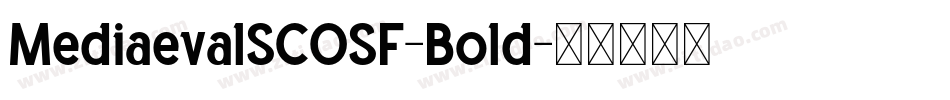 MediaevalSCOSF-Bold字体转换