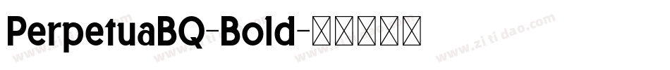 PerpetuaBQ-Bold字体转换