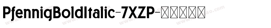 PfennigBoldItalic-7XZP字体转换