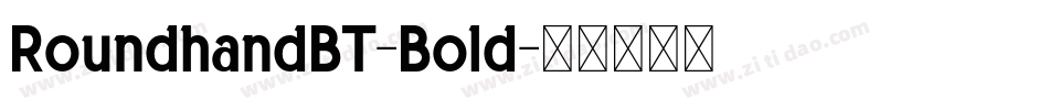 RoundhandBT-Bold字体转换