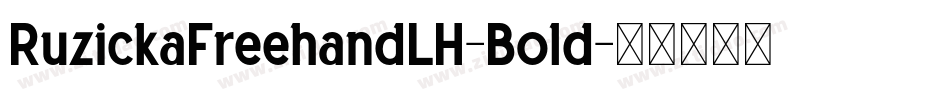 RuzickaFreehandLH-Bold字体转换