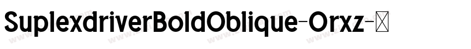 SuplexdriverBoldOblique-0rxz字体转换