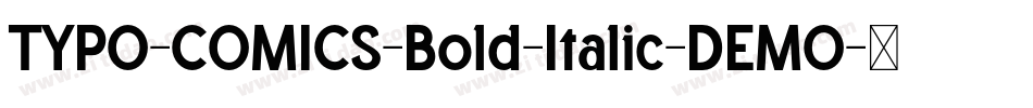 TYPO-COMICS-Bold-Italic-DEMO字体转换