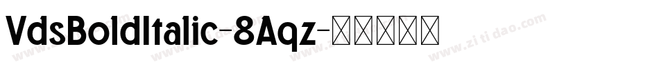VdsBoldItalic-8Aqz字体转换