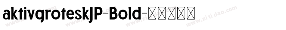 aktivgroteskJP-Bold字体转换