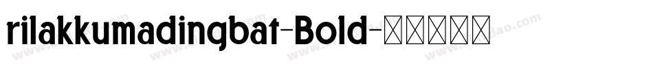 rilakkumadingbat-Bold字体转换