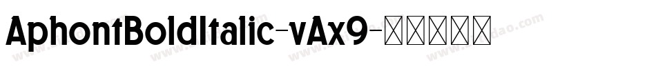 AphontBoldItalic-vAx9字体转换