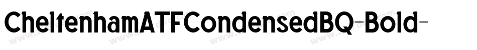 CheltenhamATFCondensedBQ-Bold字体转换