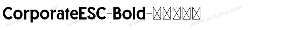 CorporateESC-Bold字体转换