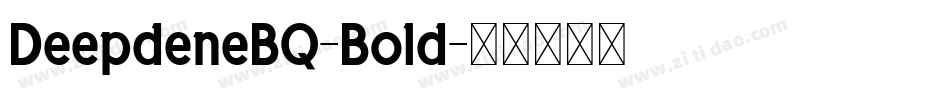 DeepdeneBQ-Bold字体转换