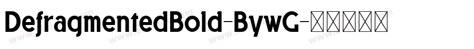 DefragmentedBold-BywG字体转换