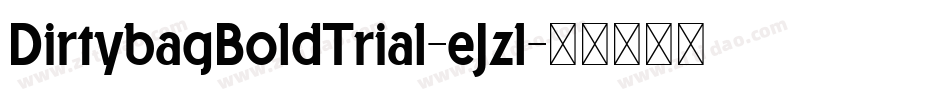 DirtybagBoldTrial-eJzl字体转换