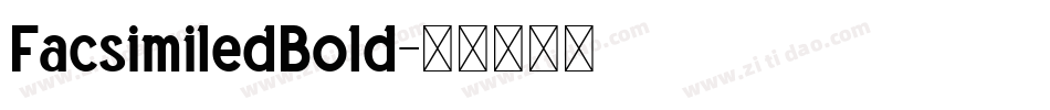 FacsimiledBold字体转换