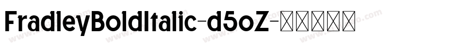 FradleyBoldItalic-d5oZ字体转换