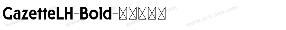 GazetteLH-Bold字体转换