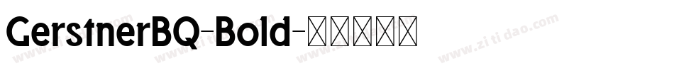 GerstnerBQ-Bold字体转换