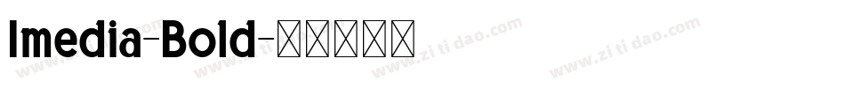 Imedia-Bold字体转换