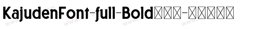 KajudenFont-full-Bold转换器字体转换
