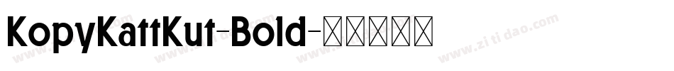 KopyKattKut-Bold字体转换