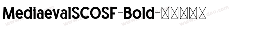 MediaevalSCOSF-Bold字体转换