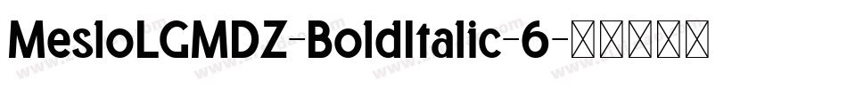 MesloLGMDZ-BoldItalic-6字体转换