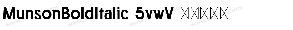 MunsonBoldItalic-5vwV字体转换