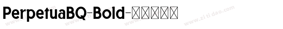 PerpetuaBQ-Bold字体转换