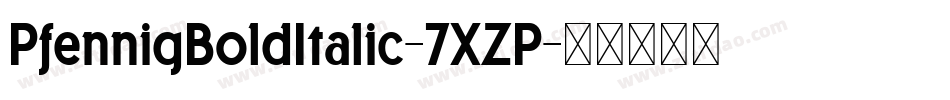 PfennigBoldItalic-7XZP字体转换