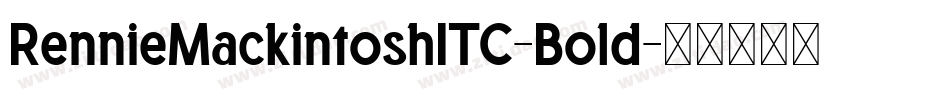 RennieMackintoshITC-Bold字体转换