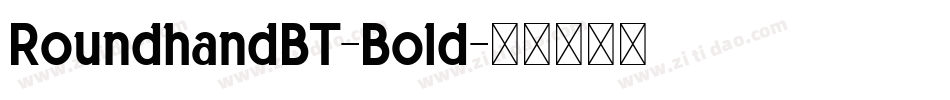 RoundhandBT-Bold字体转换