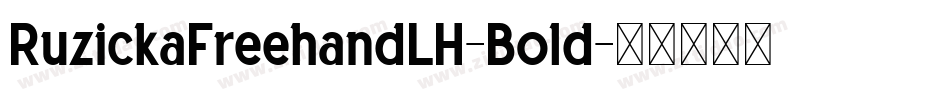 RuzickaFreehandLH-Bold字体转换