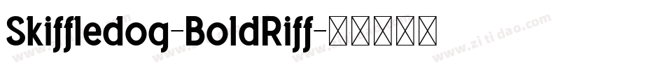 Skiffledog-BoldRiff字体转换
