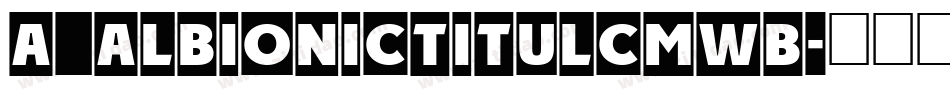 a_AlbionicTitulCmWb字体转换
