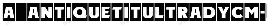 a_AntiqueTitulTradyCm字体转换