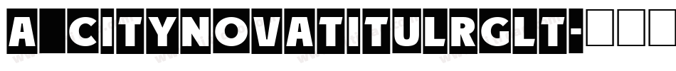 a_CityNovaTitulRgLt字体转换