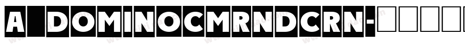 a_DomInoCmRndCrn字体转换