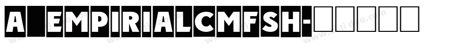 a_EmpirialCmFsh字体转换