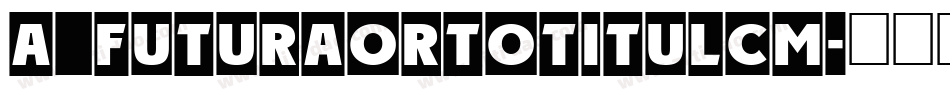a_FuturaOrtoTitulCm字体转换