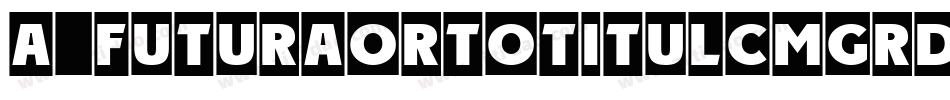 a_FuturaOrtoTitulCmGrd字体转换