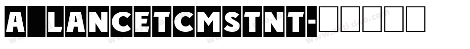 a_LancetCmStNt字体转换