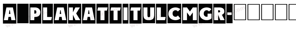 a_PlakatTitulCmGr字体转换