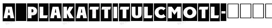 a_PlakatTitulCmOtl字体转换