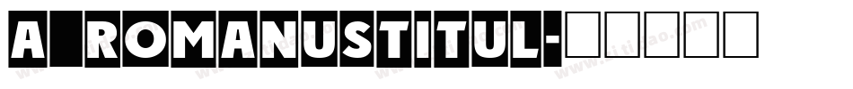 a_RomanusTitul字体转换