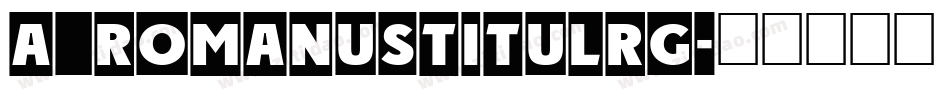 a_RomanusTitulRg字体转换