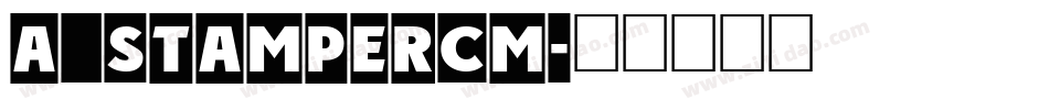 a_StamperCm字体转换